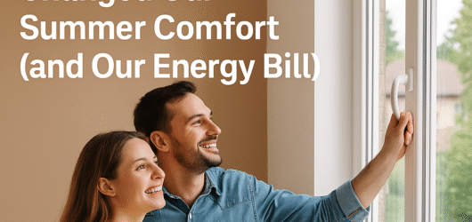 How Replacing Our Windows Changed Our Summer Comfort (and Our Energy Bill)