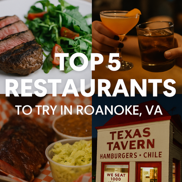 Top 5 Restaurants to Try in Roanoke, VA